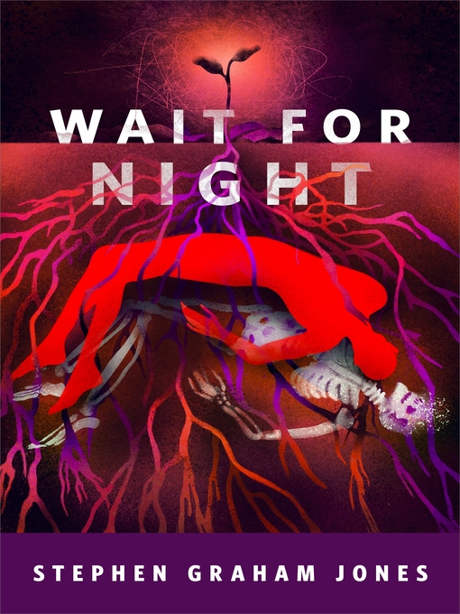 Title details for Wait for Night by Stephen Graham Jones - Available